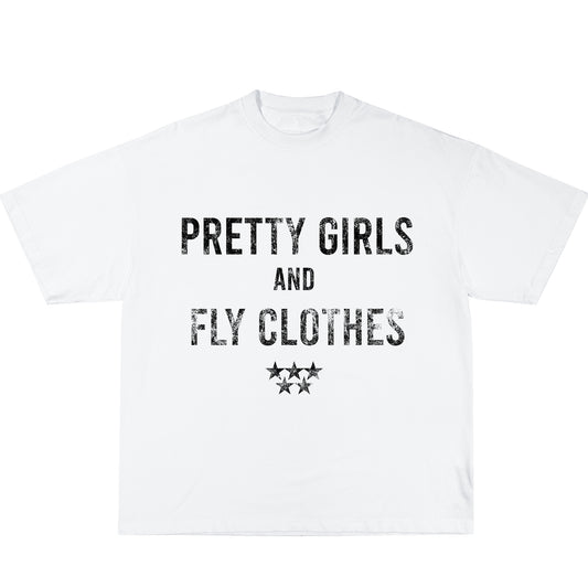 ''PRETTY GIRLS AND FLY CLOTHES'' T-SHIRT