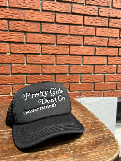 "PRETTY GIRLS DON'T CRY" TRUCKER HAT